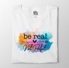 Be Real Not Perfect T-Shirt, Watercolor Mental Health Tee