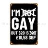 I M Not Gay But I Am British Metal Sign Designing Vintage Designing Wall Living Room Tin Sign Poster