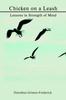 Книга Chicken On a Leash : Lessons In Strength of Mind