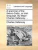 Книга A Grammar of the Iberno-Celtic, or Irish Language. by Major Charles Vallancey,
