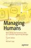 Книга Managing Humans : More Biting and Humorous Tales of a Software Engineering Manager