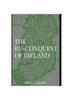 Книга The Re-Conquest of Ireland