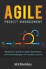Книга Agile Project Management : Beginner's Guide To Agile Operations and Methodologies for Quality Control