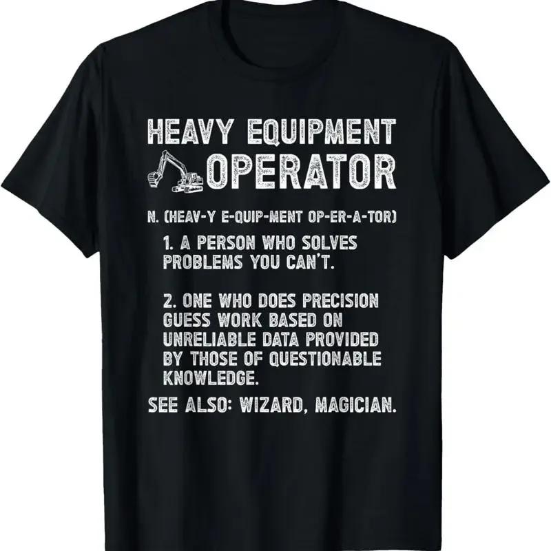 Heavy Equipment Operator Definition Machinery T Shirt