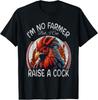 Retro I_m No Farmer But I Can Raise A Cock Chicken Tee Gift Unisex T-Shirt