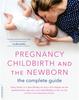 Книга Pregnancy, Childbirth, and the Newborn (New Edition) : The Complete Guide
