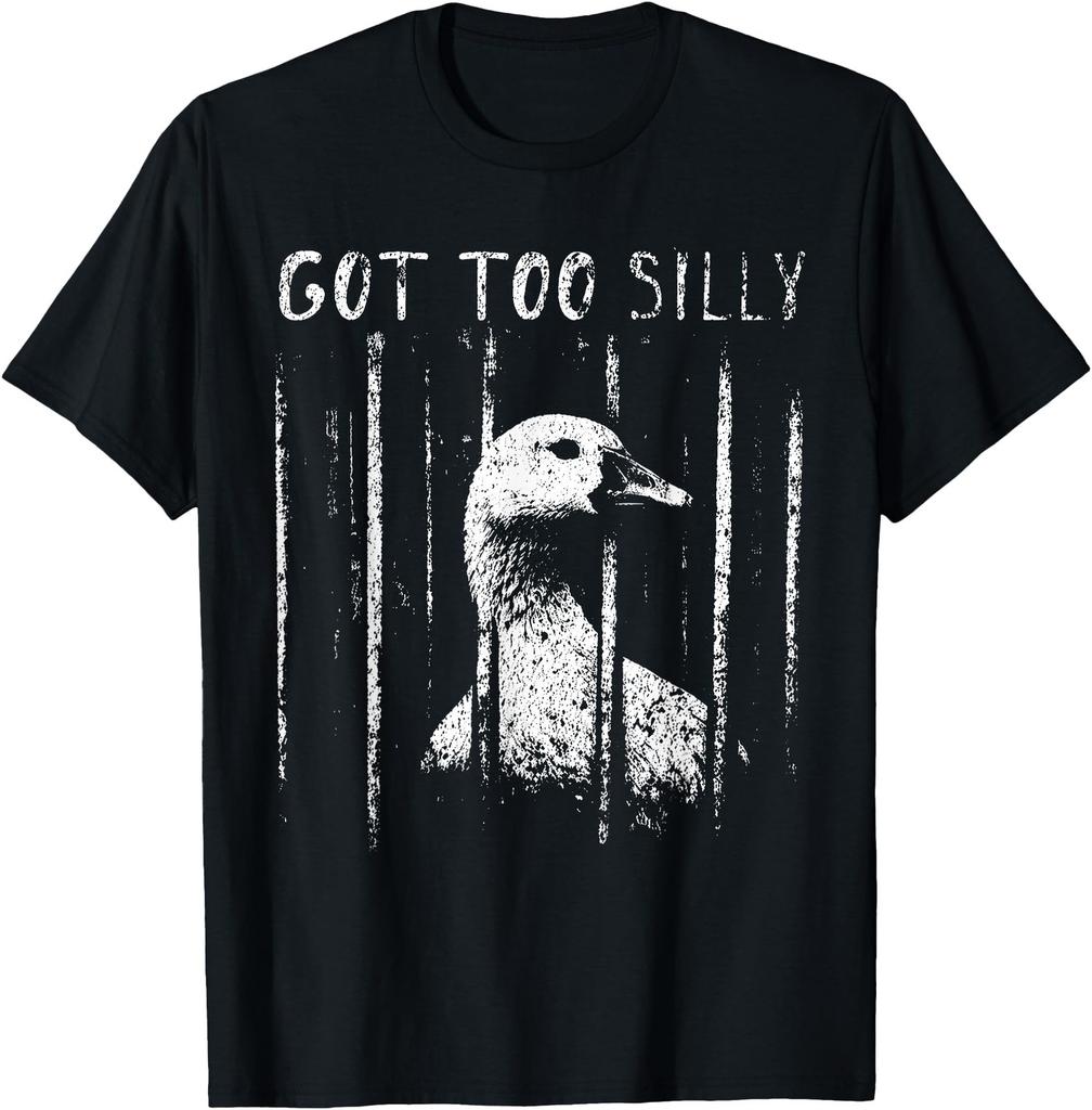 Got Too Silly Goose Meme Funny Goose Jailbird Prison T Shirt Got Too Silly Goose