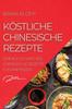 Книга Koestliche Chinesische Rezepte 2022 : Einfach Zu Machen Chinesische Rezepte Fur Anfanger