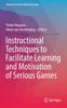 Книга Instructional Techniques To Facilitate Learning and Motivation of Serious Games