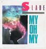 7inch Record SLADE - My Oh My RCA373 RCA 1983 Netherland Rock Used