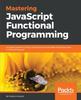 The Mastering JavaScript Functional Programming Book