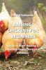 Книга Raising Chickens for Beginners : Guide To Start Raising a Healthy, Happy Backyard Chickens