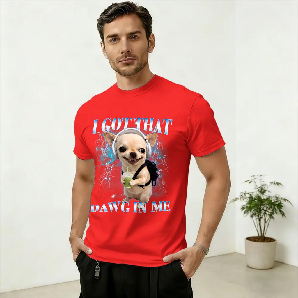 Unisex's Funny I Got that Dog in Me Meme T Shirt 100% Cotton Clothing Funny Short Sleeve Round Neck Tee Shirt Summer T-Shirt
