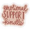 Emotional Support Kindle Vinyl Sticker, Stickers for Laptop, Book Lover Gift, Water Bottle Sticker, Reading Decal, Bookish Gift 3inch