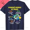 Why I Lose At Padel Sport Game Funny Padel TShirt Breathable and Comfortable Cotton Couple Camisas Streetwear