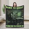 Born to Quest Forced to Clock In Meme Blankets  Flannel Throw Blanket Airplane Travel Decoration Soft Warm Bedspreads,