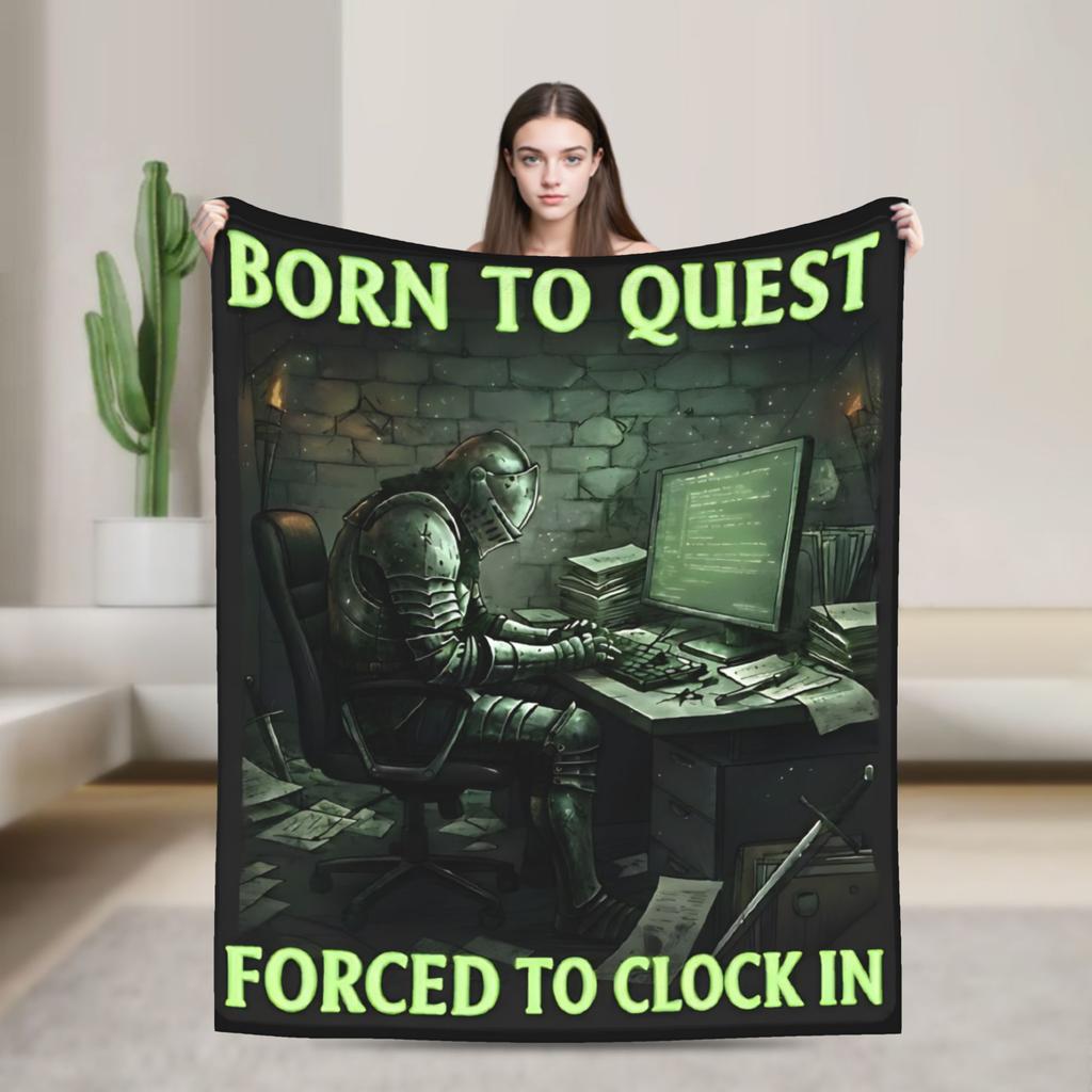 Born to Quest Forced to Clock In Meme Blankets Flannel Throw Blanket Airplane Travel Decoration Soft Warm Bedspreads,
