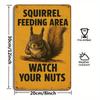 "Watch Your Nuts" Humorous Squirrel Metal Sign.