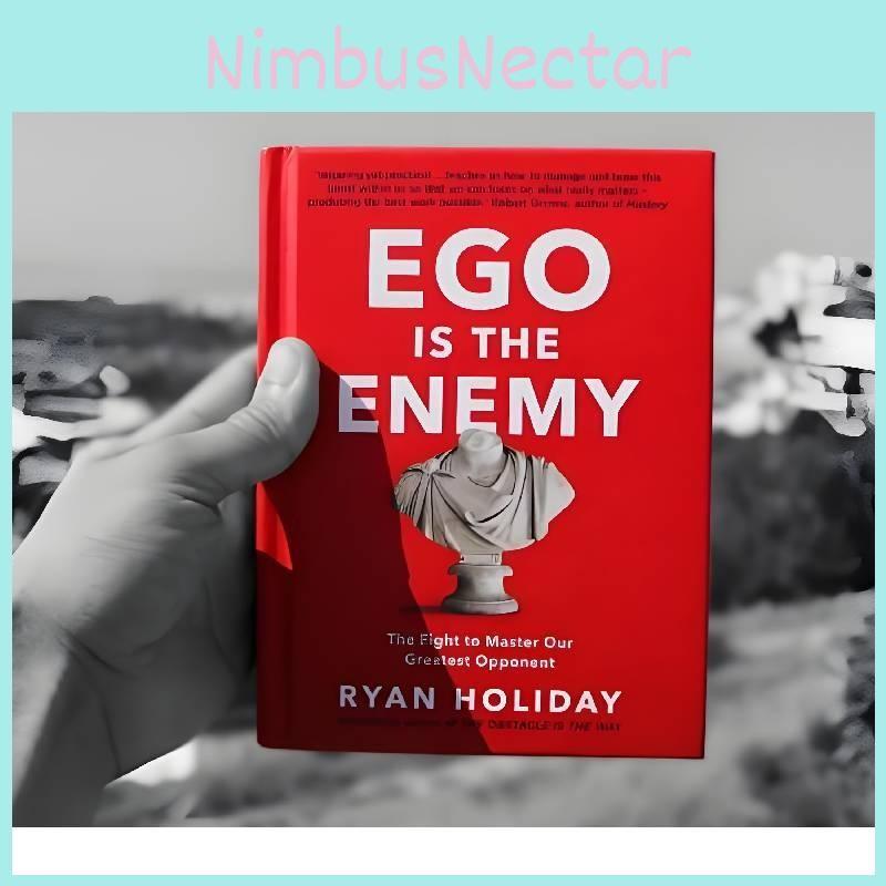 Ego Is The Enemy The Fight To Master Our Greatest Opponent English Edition Book