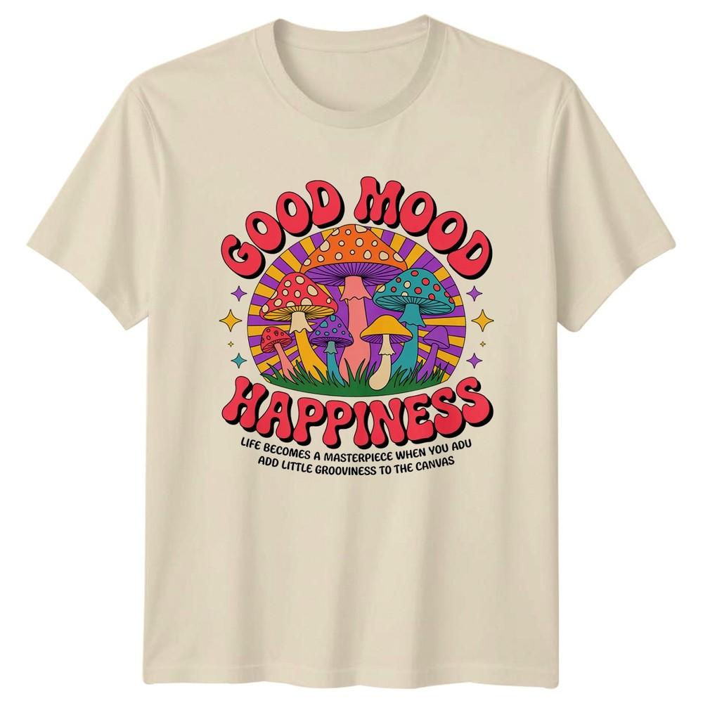 Good Mood Happiness Life Becomes TShirt Mushroom Nature Gift For Him And Her