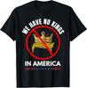 No Kings In America Unisex T-Shirt