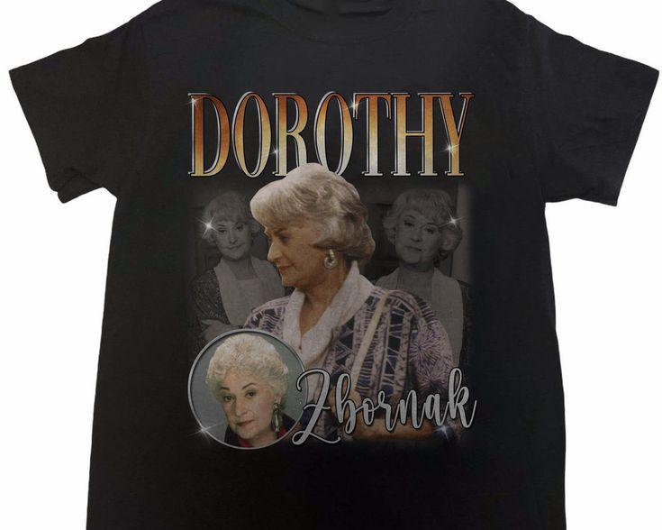Funny Gift Dorothy Zbornak Movie Tee Unisex TShirt Cotton BL2.1162 Unisex T-Shirt