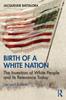 The The Invention of White People and Its Relevance Today Book