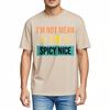 Men Cotton Tshirt Daily Wear Summer For Him T Shirt Im Not Mean Im Spicy Nice Short Sleeve Comfortable Round Neck Tees