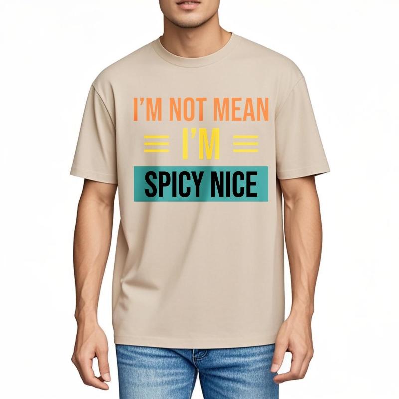 Men Cotton Tshirt Daily Wear Summer For Him T Shirt Im Not Mean Im Spicy Nice Short Sleeve Comfortable Round Neck Tees