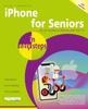 Книга iPhone for Seniors In Easy Steps : Covers iPhones with iOS 13