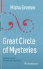 Книга Great Circle of Mysteries : Mathematics, the World, the Mind