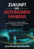 Книга Zukunft Des Autonomen Fahrens : Eine Systematische Bewertung Der Rahmenbedingungen Und Herausforderungen Einer Markteinfuhrung