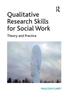 Книга Qualitative Research Skills for Social Work : Theory and Practice