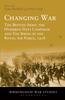 The Changing War : The British Army, the Hundred Days Campaign and The Birth of the Royal Air Force, 1918 Book