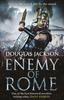 The Enemy of Rome : (Gaius Valerius Verrens 5): Bravery and Brutality At the Heart of a Roman Empire In the Throes of a Bloody Civil War Book