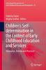 Книга Children's Self-determination In the Context of Early Childhood Education and Services : Discourses, Policies and Practices : 25