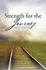 The Strength for the Journey : Stories of Inspiration Book