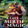 A Tale of Mirth Amp Magic by Kristen Vale Paperback Book 9781538771822