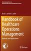 The Handbook of Healthcare Operations Management : Methods and Applications : 184 Book