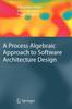 Книга A Process Algebraic Approach To Software Architecture Design