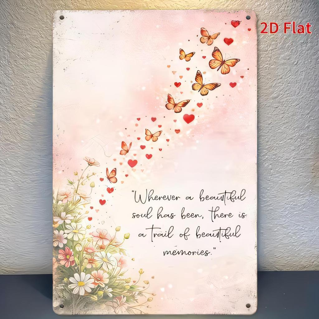 Tin Sign Vintage Inspirational Quote Metal Wall Plaque Romantic Butterflies Hearts Flower Garden Art Decor for Home Bedroom Liv