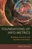 The Foundations of Info-Metrics : Modeling, Inference, and Imperfect Information Book