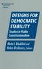 The Designs for Democratic Stability : Studies In Viable Constitutionalism Book