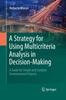 Книга A Strategy for Using Multicriteria Analysis In Decision-Making : A Guide for Simple and Complex Environmental Projects