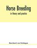 Книга Horse Breeding : In Theory and Practice