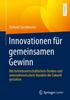 Книга Innovationen Fur Gemeinsamen Gewinn : Mit Betriebswirtschaftlichem Denken Und Unternehmerischem Handeln Die Zukunft Gestalten