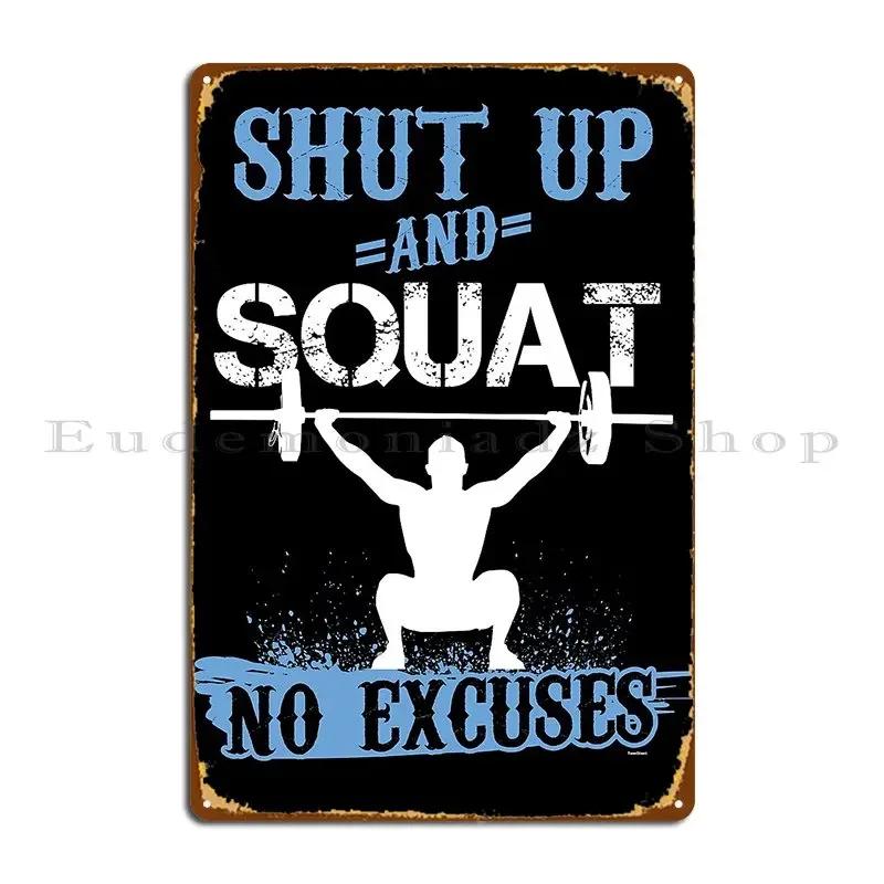 Squat No Excuses Metal Plaque Poster Party Plates Club Designer Club Cinema Tin Sign Poster