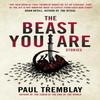 The Beast You Are Stories by Paul Tremblay Paperback Book 9781803364278