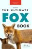 Книга Fox Books : The Ultimate Fox Book: 100+ Amazing Facts, Photos, Quiz and More