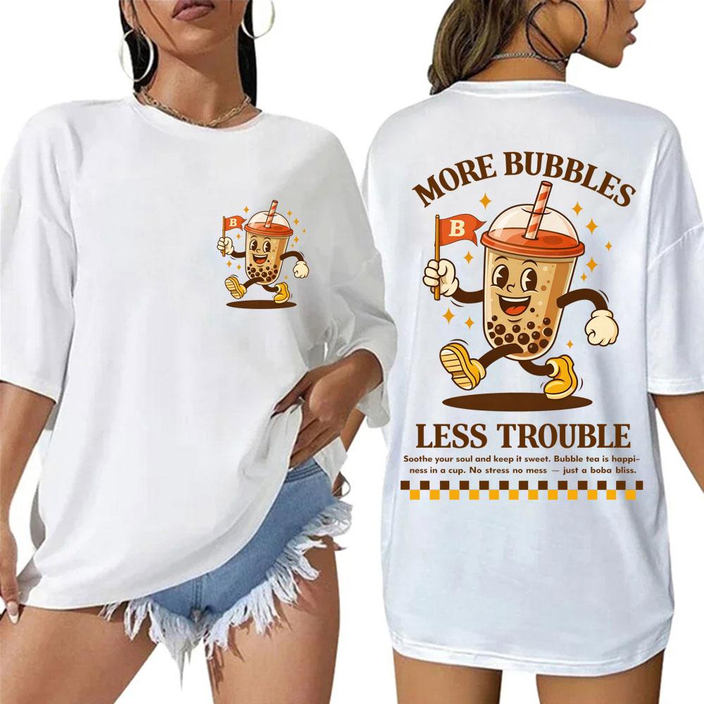 Funny More Bubbles Less Trouble Cartoon T Shirt Men Women Creativity Popula T-shirt Oversized C
